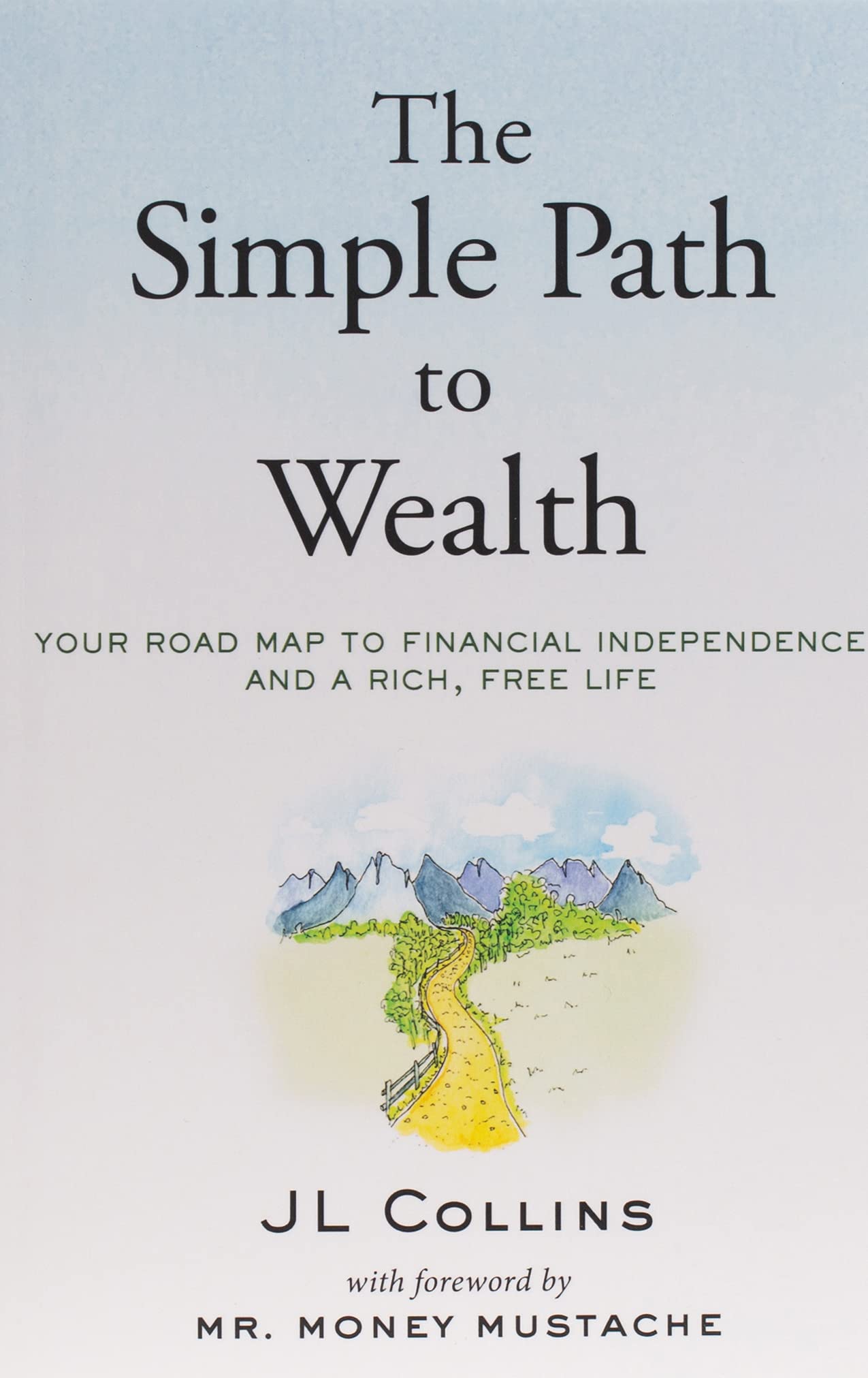 The Simple Path to Wealth - J L Collins