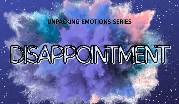 Unpacking Emotions Series: Journal Prompts to Recover From Disappointment
